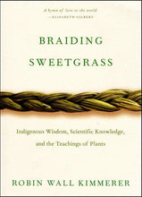 Load image into Gallery viewer, Braiding Sweetgrass Book. By Robin Wall Kimmerer.