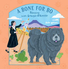 Load image into Gallery viewer, A Bone for Bo: Painting With Georgia O'keeffe