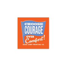 Load image into Gallery viewer, Choose Courage Over Comfort Sticker
