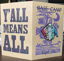 Load image into Gallery viewer, Enamel Pin: Y'all Means All
