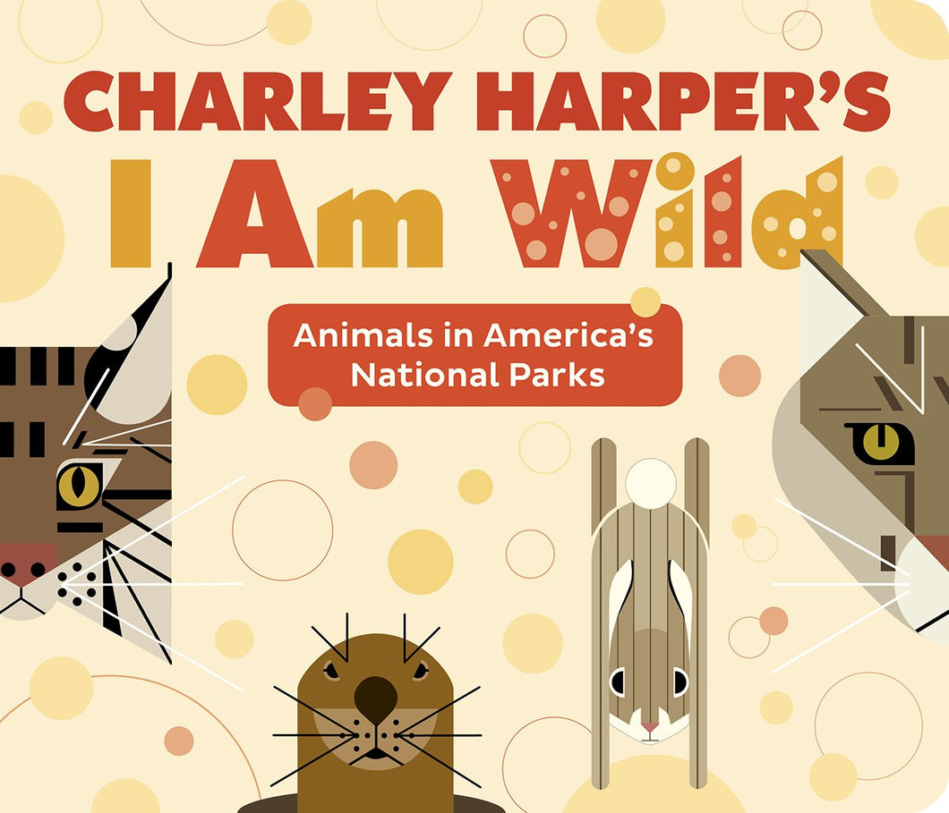 Charley Harper's I Am Wild: Animals in America's National Parks Book