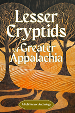 Load image into Gallery viewer, Lesser Cryptids of Greater Appalachia

