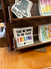 Load image into Gallery viewer, Take Me Home to the Place I Belong Sticker
