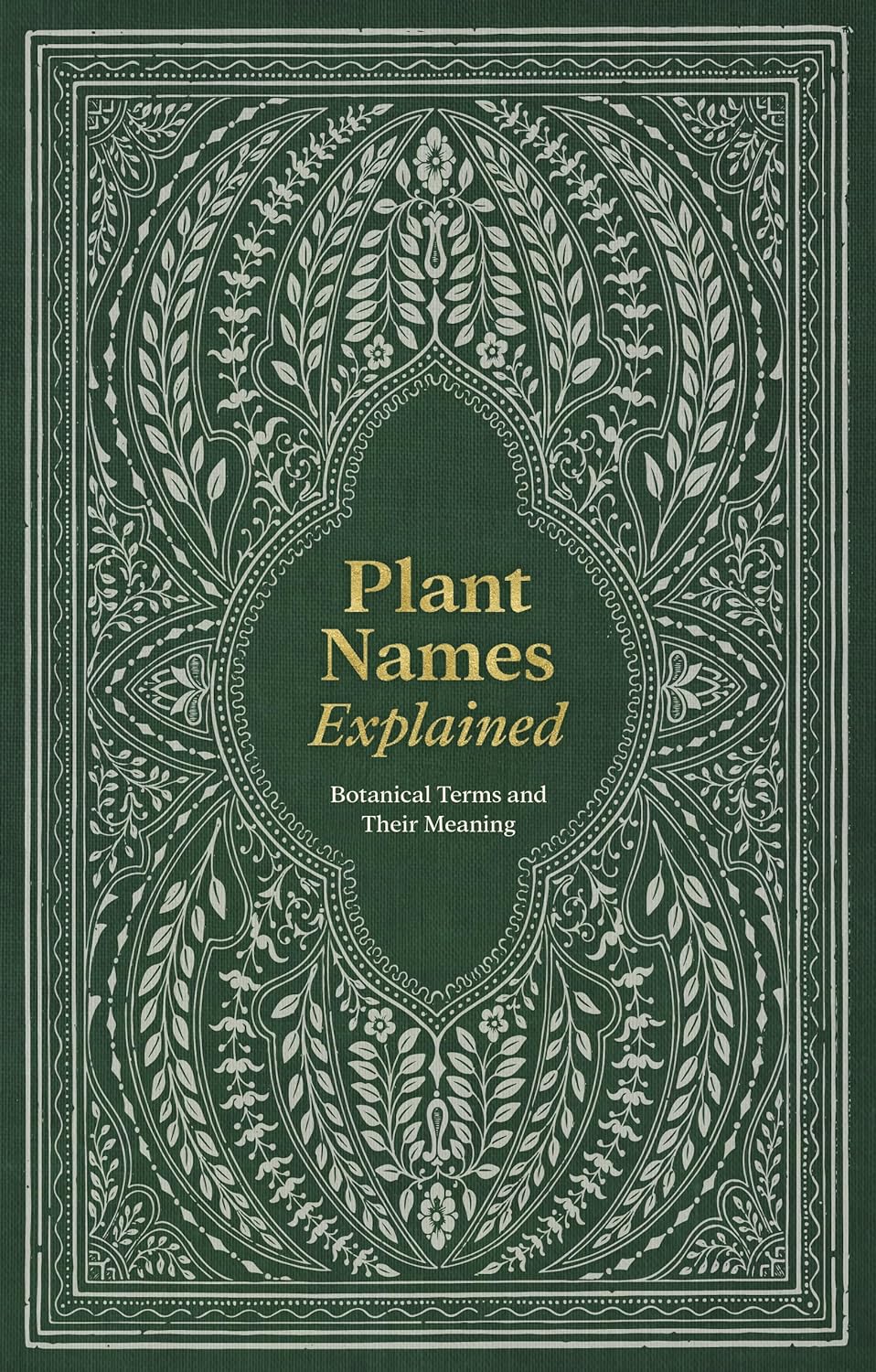 Plant Names Explained: Botanical Terms and Their Meaning