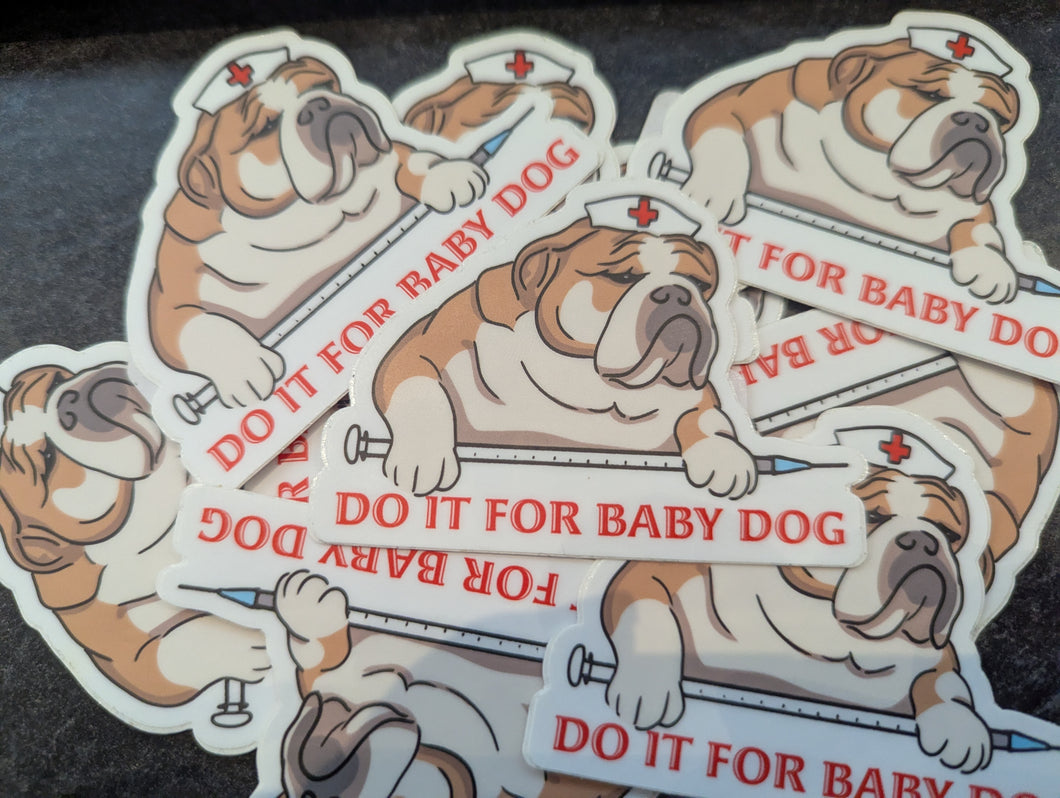 Do It For Baby Dog Sticker