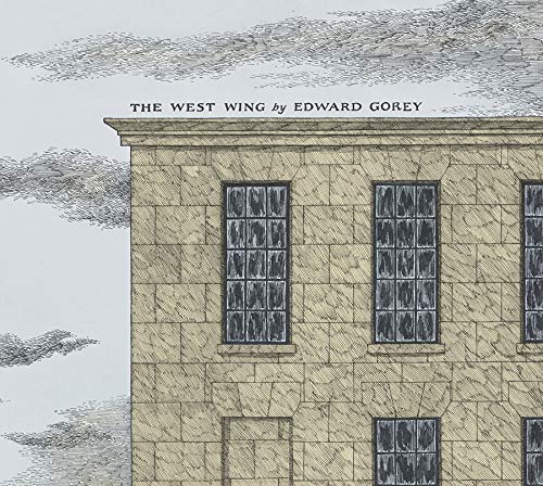 Edward Gorey: The West Wing