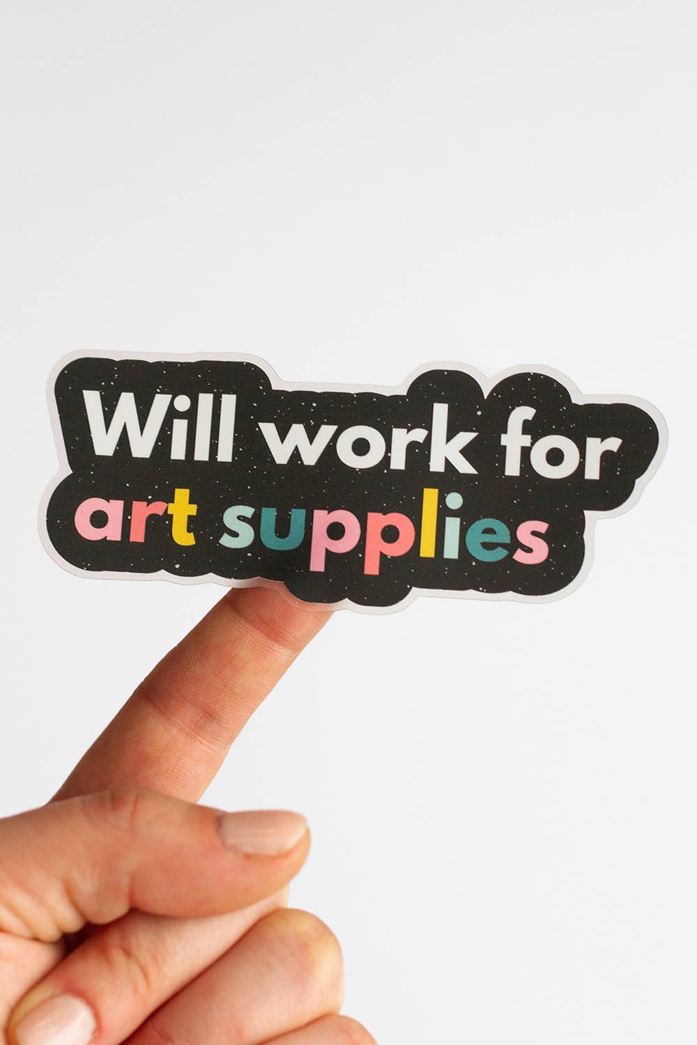 Will Work for Art Supplies Matte Sticker, Artist Gift