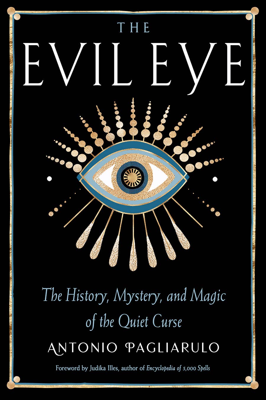 The Evil Eye -The History, Mystery & Magic of the Quiet Curse
