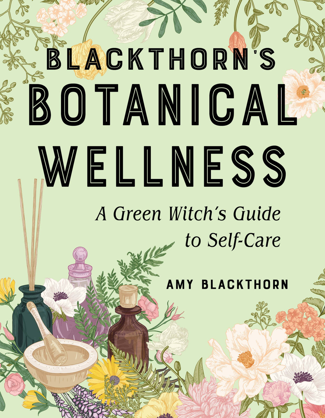 Blackthorn's Botanical Wellness: A Green Witch’s Guide to Self-Care