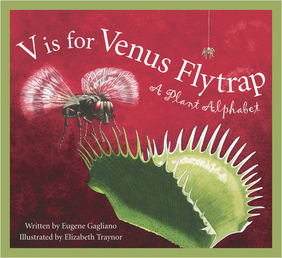 V is for Venus Flytrap: A Plant Alphabet by Eugene Gagliano