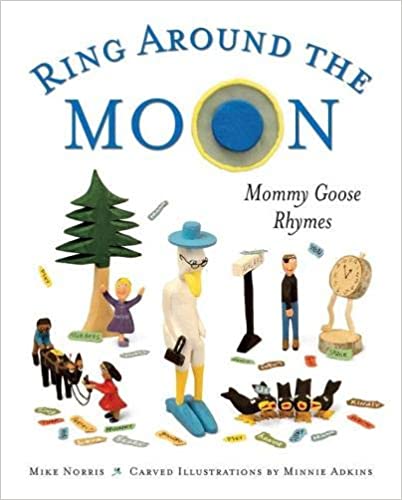 Ring Around the Moon: Mommy Goose Rhymes