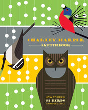 Load image into Gallery viewer, Charley Harper Sketchbook: How to Draw 28 Birds in Harper&#39;s Style
